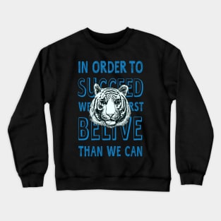 in order to succeed Crewneck Sweatshirt